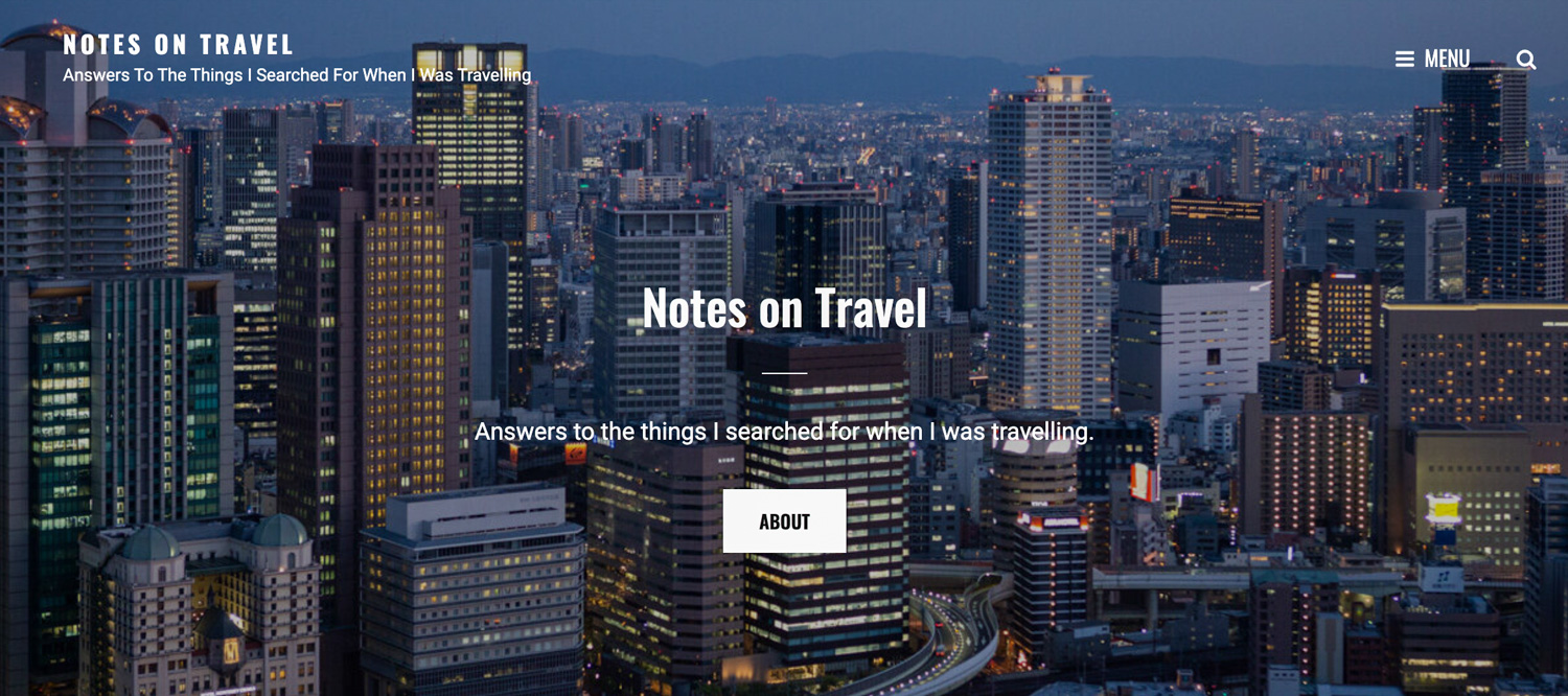 Screenshot of the Notes on Travel header image, with a photograph of Osaka at twilight in the background, 'NOTES ON TRAVEL, Answers to the things I searched for when I was travelling' to the top left and in the centre, with 'ABOUT' below and a menu and search icon top right.